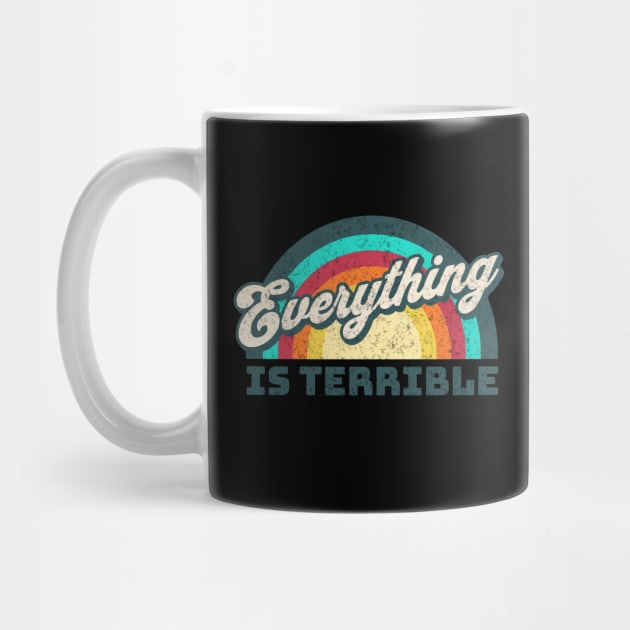 Everything is Terrible Funny Rainbow by MalibuSun